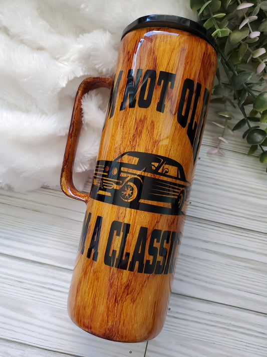 I'm Not Old I'm a Classic Woodgrain Non Glitter Custom Tumbler - 20 oz handle skinny straight mug - brown woodgrain