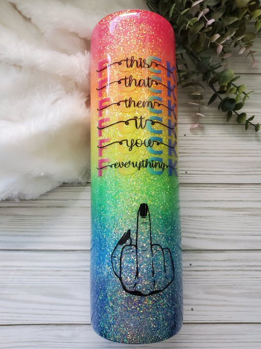 Neon Glitter ombre F this, that Middle Finger Custom Tumbler - 32 oz skinny - neon