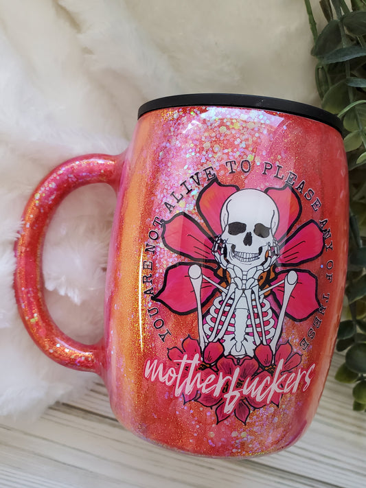 You are not alive to please any of these MF ink glitter Custom Tumbler - 14 oz curved coffee mug - red pink