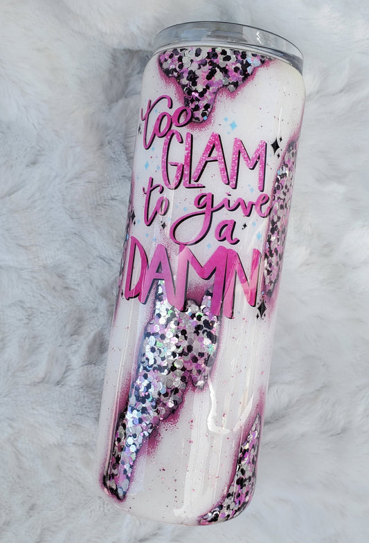 Too Glam to give a Damn distressed Glitter Custom Tumbler - 20 oz Skinny Straight - pink black white