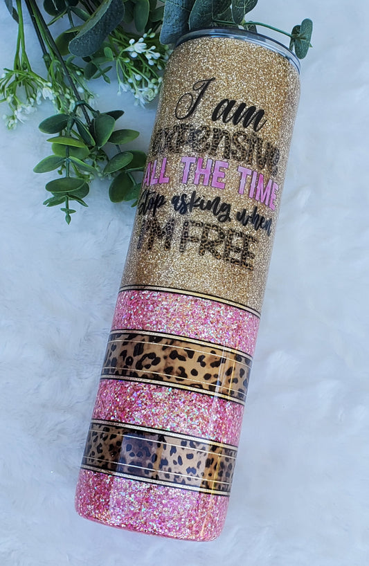 I am expensive Stop asking when I'm free Leopard Glitter Custom Tumbler - 32 oz skinny - pink gold