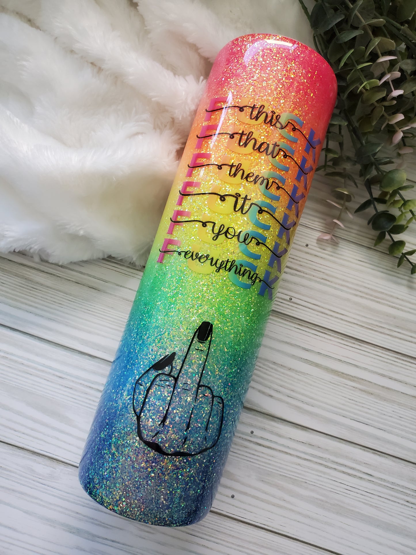 Neon Glitter ombre F this, that Middle Finger Custom Tumbler - 32 oz skinny - neon