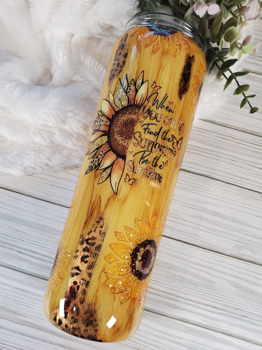 When you can't find the sunshine be the sunshine sunflower glitter Custom Tumbler - 30 oz Skinny Taper - yellow brown