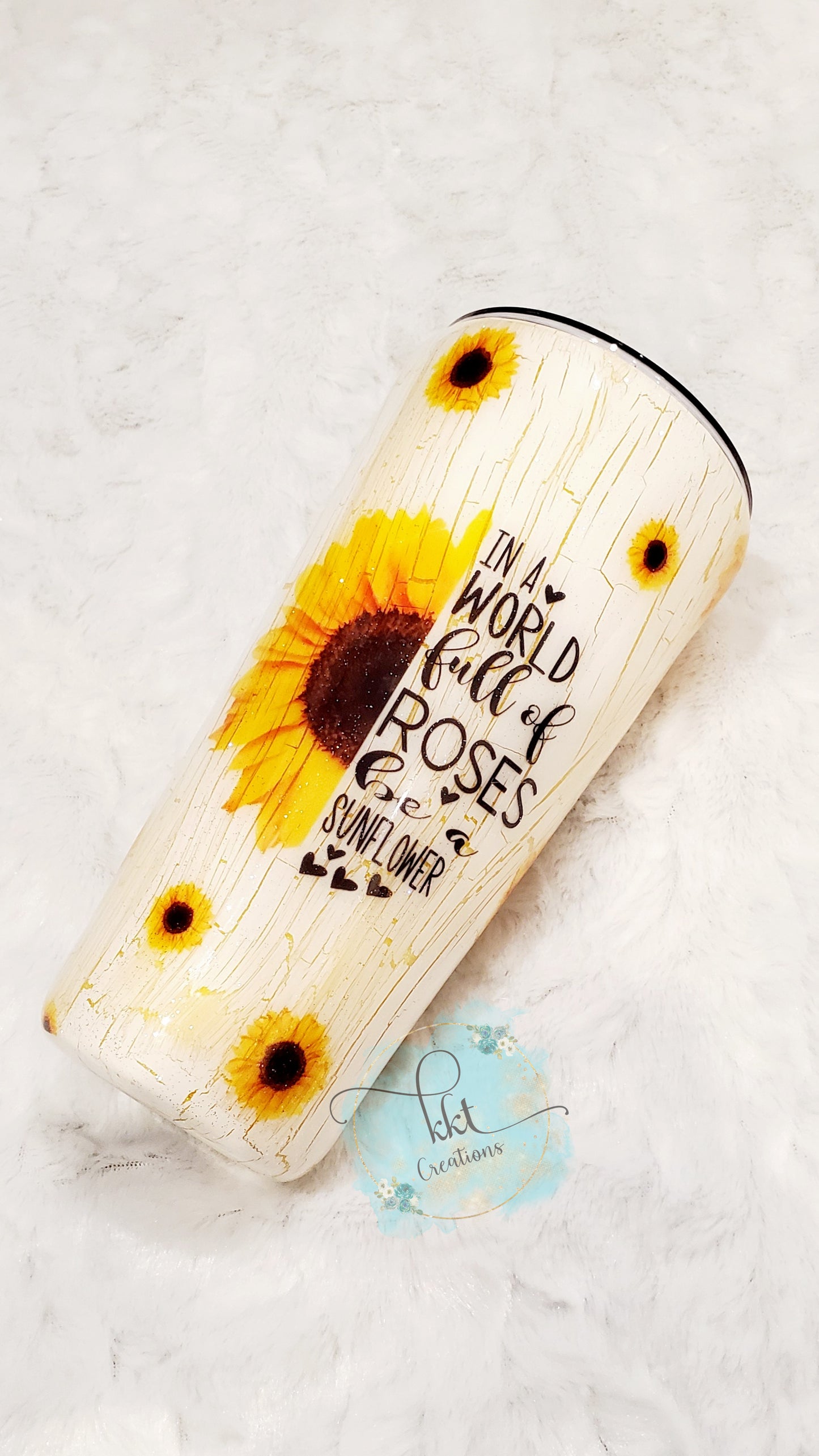 Sunflower In a World Full of Roses crackle custom tumbler - 22 oz slim/taper - white, yellow