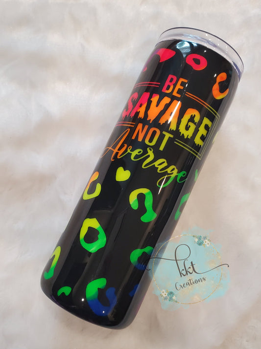 BE SAVAGE NOT AVERAGE Rainbow Leopard Peekaboo Custom Tumbler - 20 oz Skinny Straight - Glow in the Dark!