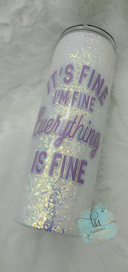 It's Fine, I'm Fine, Everything is Fine Glittered Custom Tumbler - 20 oz Skinny Straight -White/Light purple