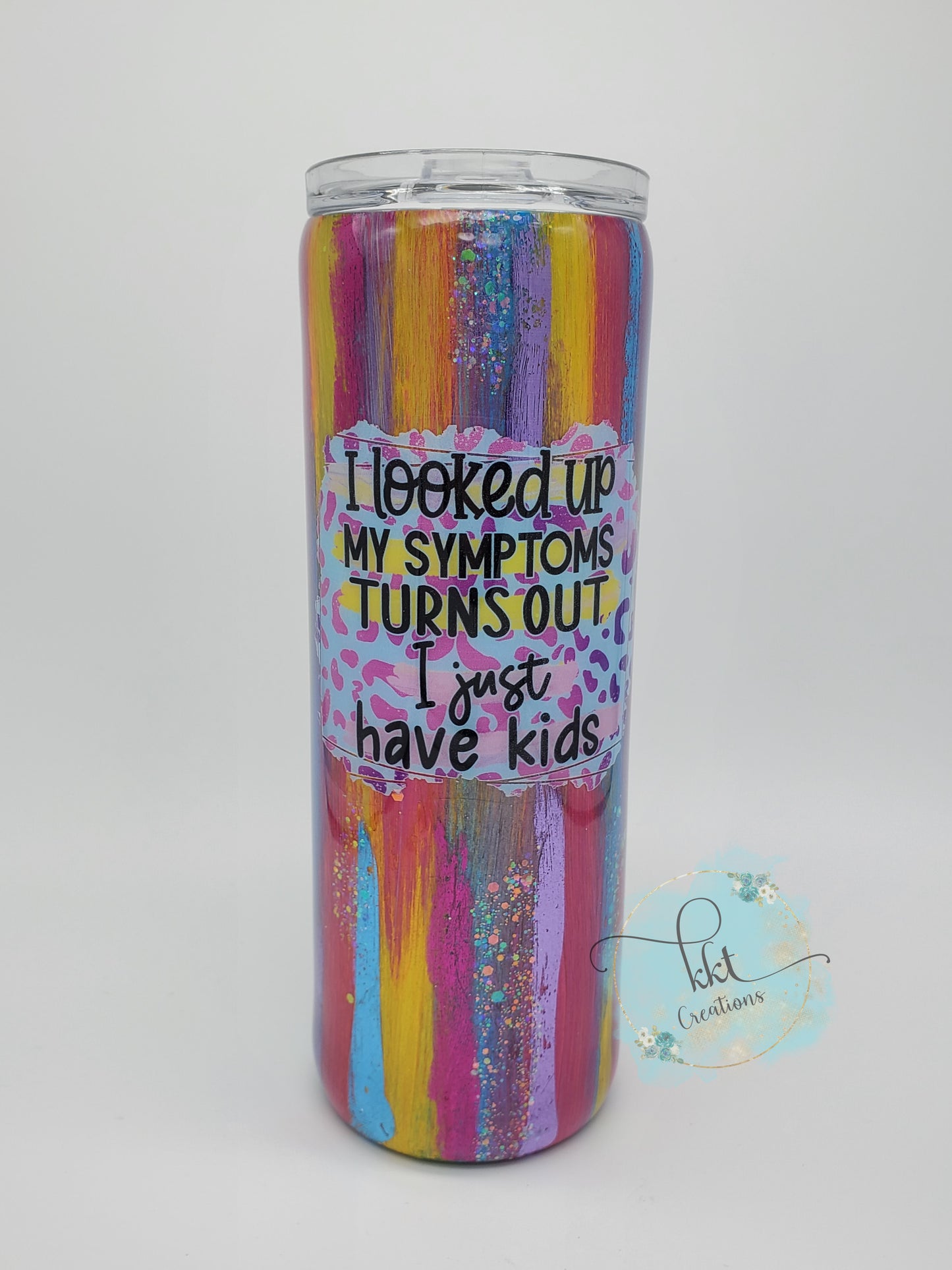 Brushstroke, glitter and foil Custom Tumbler -I Looked up My symptoms- 20 oz Skinny Straight