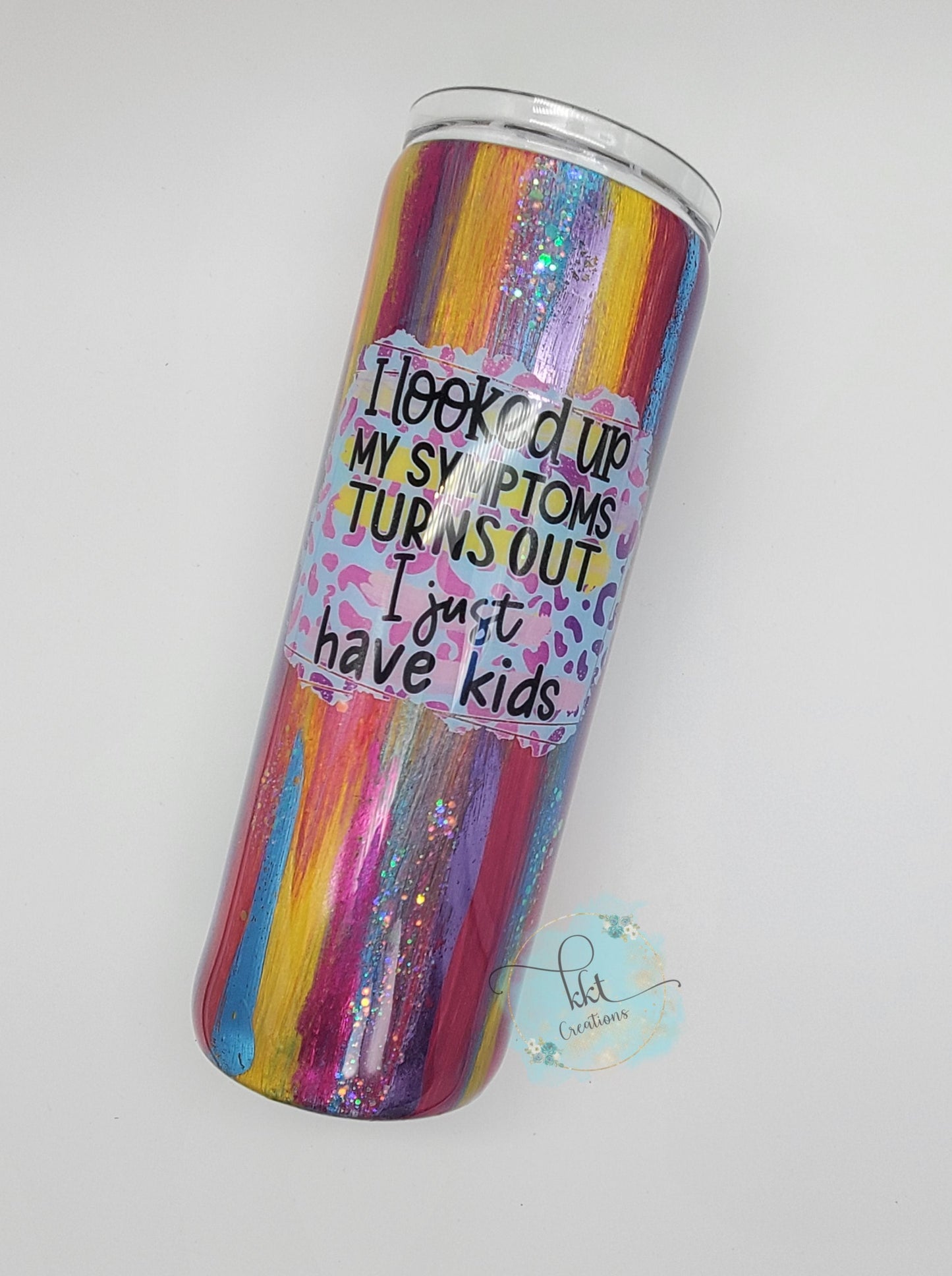 Brushstroke, glitter and foil Custom Tumbler -I Looked up My symptoms- 20 oz Skinny Straight